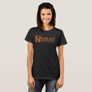 RADIATE POSITIVITY MOTIVATIONAL QUOTES TYPOGRAPHY T-Shirt