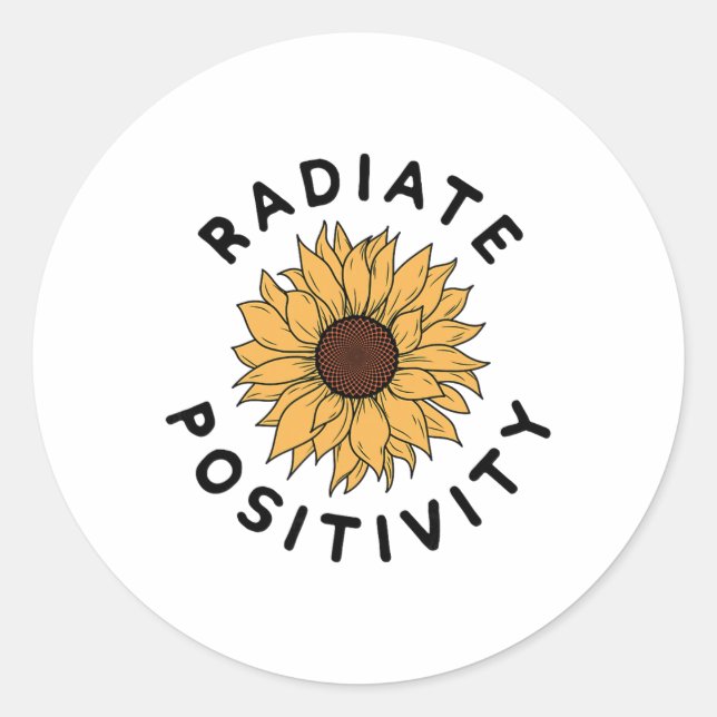Radiate Positivity Sunflower Positive Message Huma Classic Round Sticker (Front)