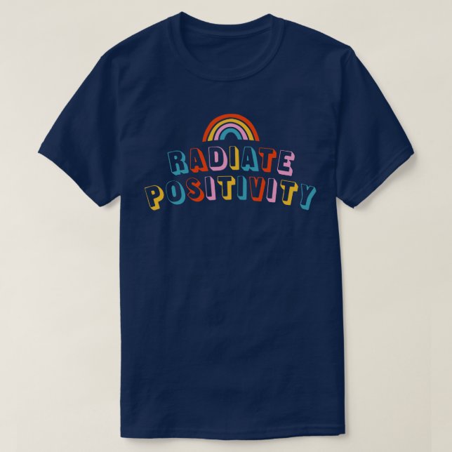 Radiate Positivity T-Shirt (Design Front)
