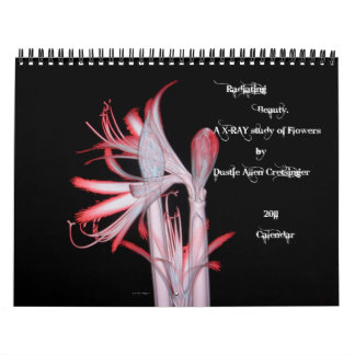 Radiating Beauty ( An X-Ray study of Flowers) Calendar