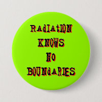 Radiation Knows No Boundaries Anti-Nuclear Pinback