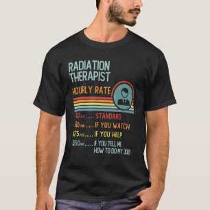 Radiation Therapist Hourly Rate T-Shirt Retro Job