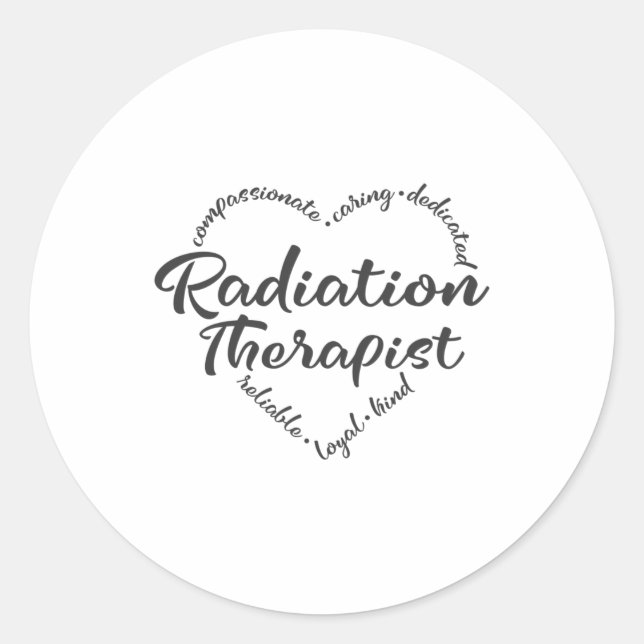 Radiation Therapist, radiation oncology Classic Round Sticker (Front)
