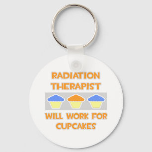 Radiation Therapist ... Will Work For Cupcakes Key Ring