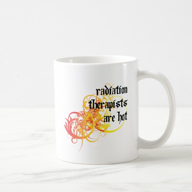 Radiation Therapists Are Hot Coffee Mug (Right)