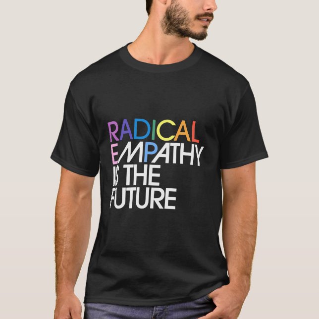 Radical Empathy Is The Future Retro Feminist Equal T-Shirt (Front)