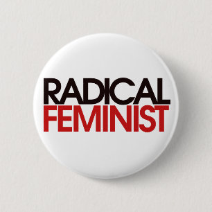 Radical Feminist 6 Cm Round Badge