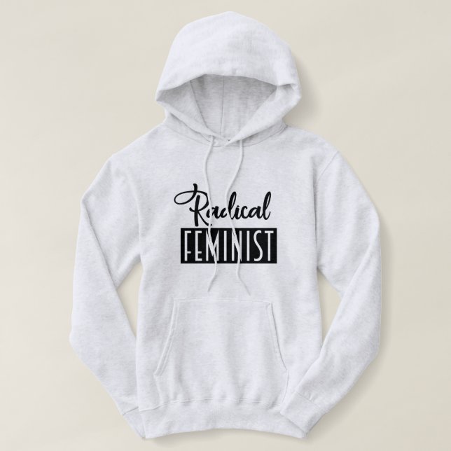 Radical Feminist Hoodie (Design Front)