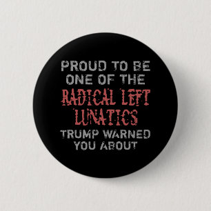 Radical Left Lunatics 6 Cm Round Badge