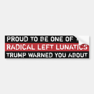 Radical Left Lunatics Bumper Sticker
