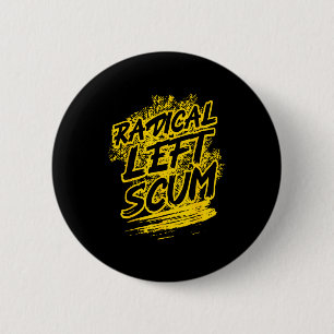 Radical Left S Funny Sarcastic Quote  6 Cm Round Badge