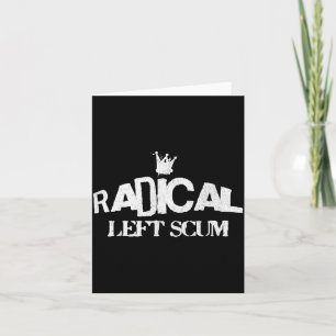 Radical Left S Funny Sarcastic Quote  Card