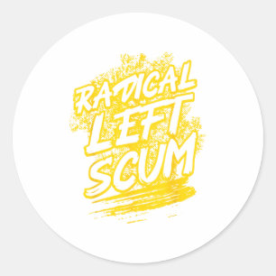 Radical Left S Funny Sarcastic Quote  Classic Round Sticker