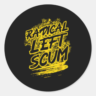 Radical Left S Funny Sarcastic Quote  Classic Round Sticker