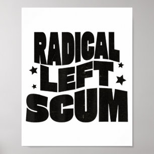 Radical Left S Funny Sarcastic Quote Poster