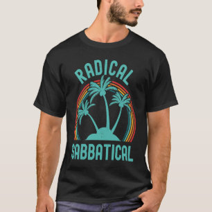 Radical Sabbatical  Sabbatical Life Professor Sabb T-Shirt