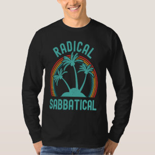Radical Sabbatical  Sabbatical Life Professor Sabb T-Shirt
