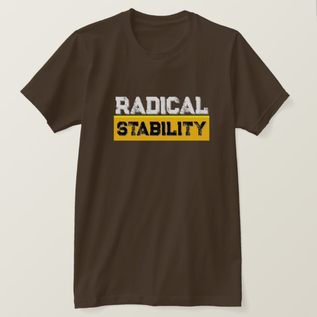 Radical Stability Street Wear T-Shirt (Design Front)