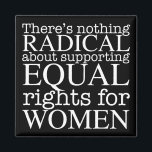 Radical Woman Quote Women's Rights Feminist Magnet<br><div class="desc">There's nothing radical about supporting equal rights for women. Feminism is not a radical notion,  it is simply progressive and the obvious choice for our society. White writing on a cool feminist magnet demanding equality and pro choice abortion rights.</div>