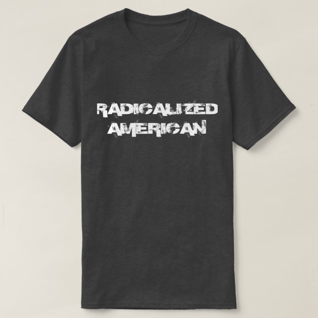 Radicalised American T-Shirt (Design Front)