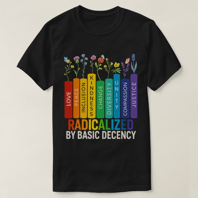 Radicalised by Basic Decency Colourful Books Flowe T-Shirt (Design Front)