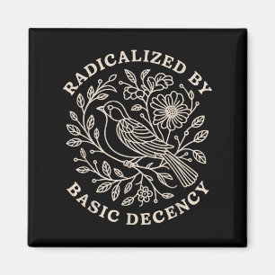 Radicalised By Basic Decency Dove Peace Funny Retr Magnet