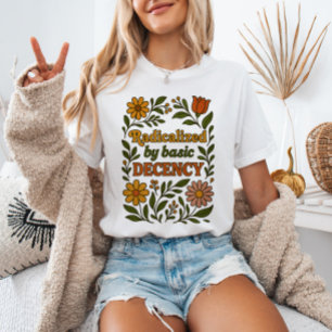 Radicalised by Basic Decency Floral Anti - Trump T-Shirt
