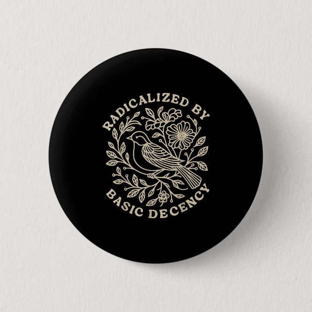 Radicalised By Basic Decency Floral Womens  6 Cm Round Badge (Front)