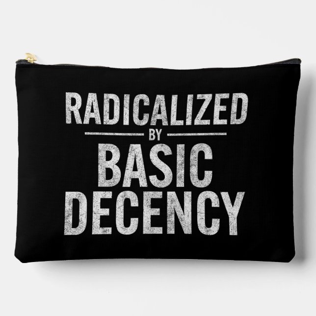 Radicalised By Basic Decency Funny Accessory Pouch (Front)