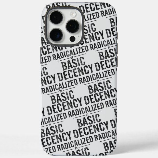Radicalised By Basic Decency Funny Case-Mate iPhone Case (Back)