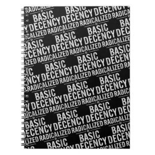 Radicalised By Basic Decency Funny Notebook