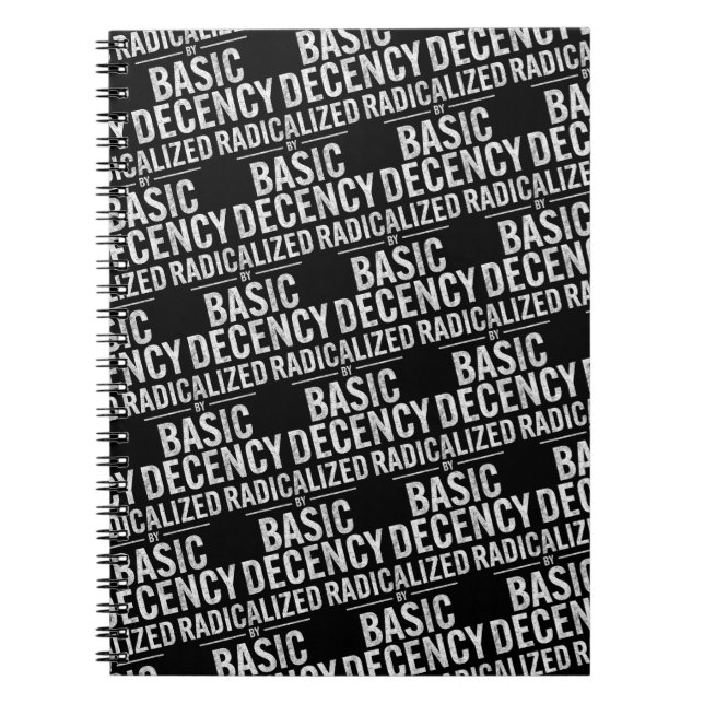 Radicalised By Basic Decency Funny Notebook (Front)
