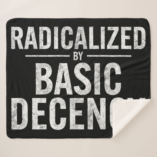 Radicalised By Basic Decency Funny Sherpa Blanket (Front (Horizontal))