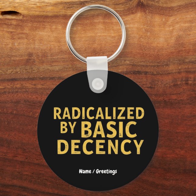 Radicalised by Basic Decency Women's Funny T-Shirt Key Ring (Front)