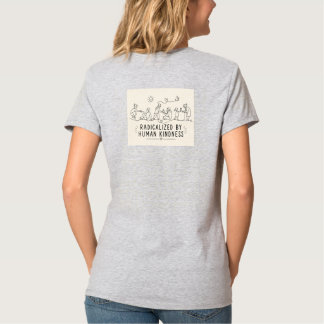 Radicalised by Human Kindness T-Shirt