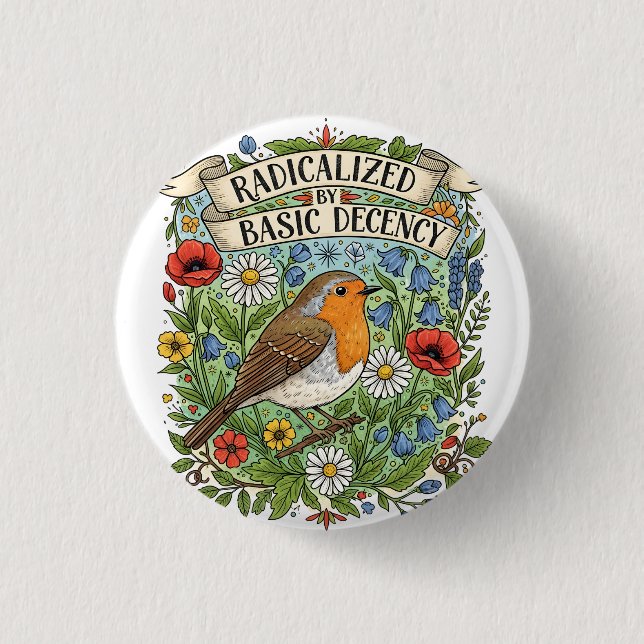 Radicalized by Basic Decency Aesthetic Art Bird 3 Cm Round Badge (Front)