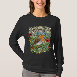 Radicalized by Basic Decency Aesthetic Art Bird T-Shirt