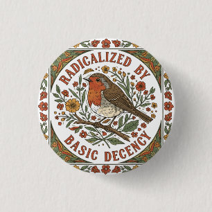 Radicalized by Basic Decency Bird Illustration  3 Cm Round Badge