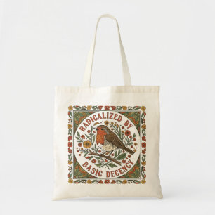 Radicalized by Basic Decency Bird Illustration Tote Bag