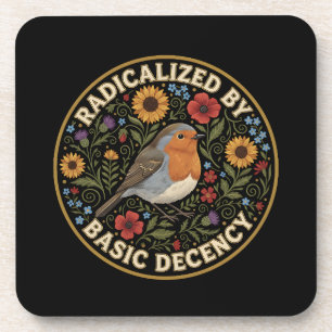 Radicalized by Basic Decency Birds lovers Coaster