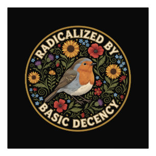 Radicalized by Basic Decency Birds lovers Photo Print