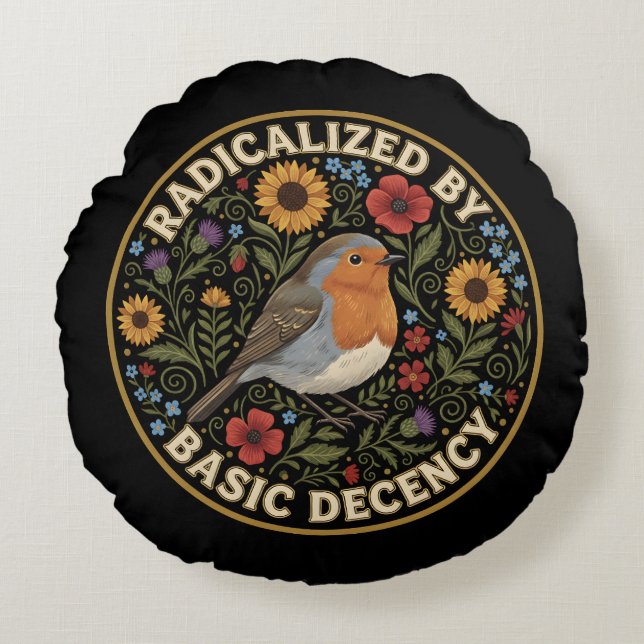 Radicalized by Basic Decency Birds lovers Round Cushion (Front)