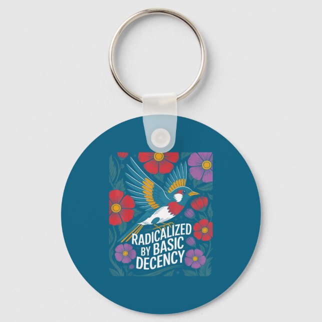 Radicalized By Basic Decency Floral Bird Statement Key Ring (Front)