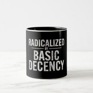 Radicalized By Basic Decency Funny Two-Tone Coffee Mug