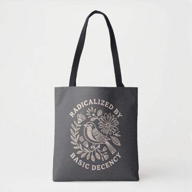 Radicalized By Basic Decency Political Protest  Tote Bag (Front)