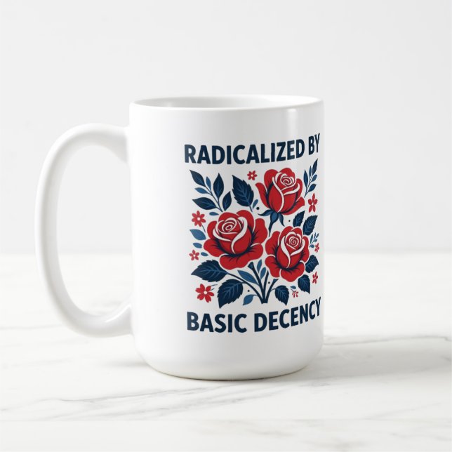 Radicalized by Basic Decency – Red Rose Folk Art Coffee Mug (Left)