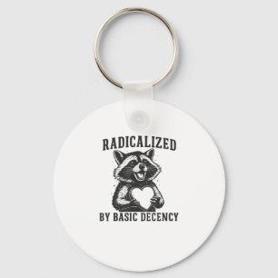 Radicalized By Basic Decency Resistance Funny Racc Key Ring