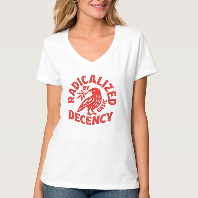 Radicalized by Basic Decency T-Shirt (Front)