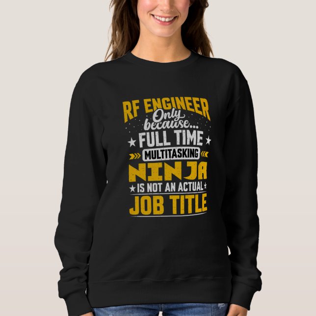 Radio Frequency Technician Rf Engineer Job Title Sweatshirt (Front)