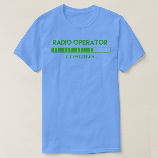 Radio Operator Loading  T-Shirt (Design Front)